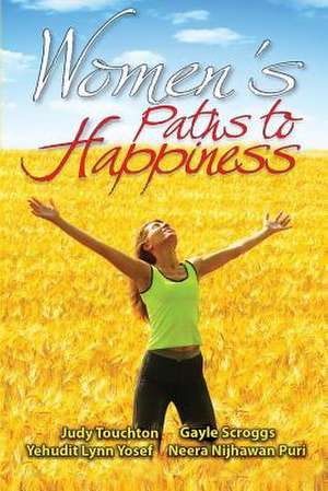 Women's Paths to Happiness de Editors Judy Touchton Et Al