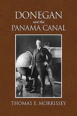 Donegan and the Panama Canal de Thomas E. Morrissey