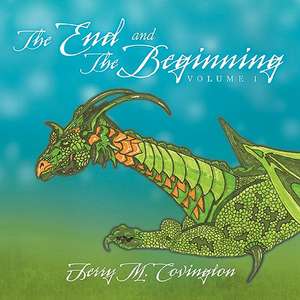 The End and the Beginning de Jerry M. Covington