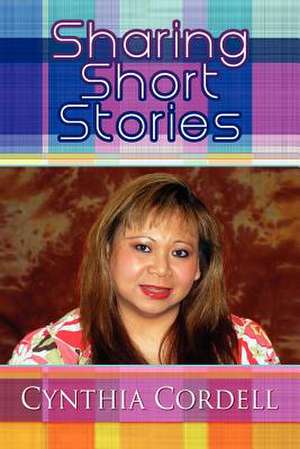 Sharing Short Stories de Cynthia J. Cordell