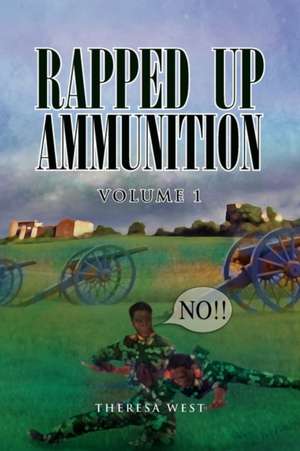 Rapped Up Ammunition Volume 1 de Theresa West