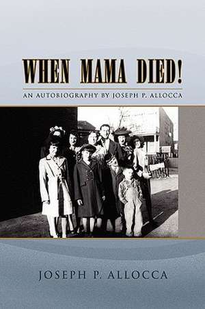 Allocca, J: When Mama Died!