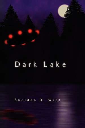 Dark Lake de Sheldon D. West