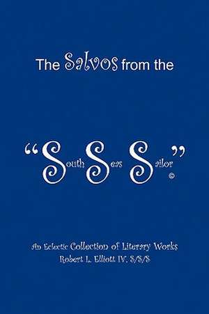 The Salvos from the South Seas Sailor de Robert L. Elliott S/S/S Iv