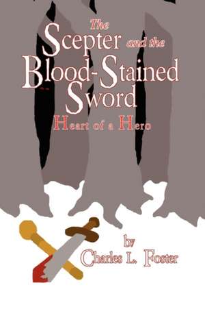 Foster, C: Scepter and the Blood-Stained Sword