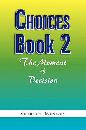 Choices Book 2 de Shirley Minges