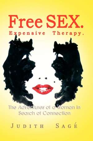 Free Sex. Expensive Therapy. de Judith Sage'