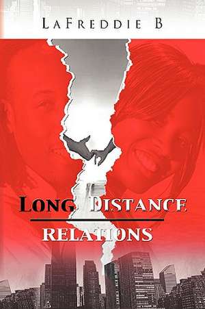 Long Distance Relations de Lafreddie B