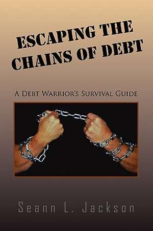 Escaping the Chains of Debt de Seann L. Jackson