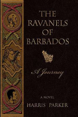 The Ravanels of Barbados de Harris Parker