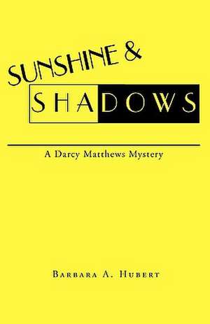 Sunshine & Shadows de Barbara A. Hubert