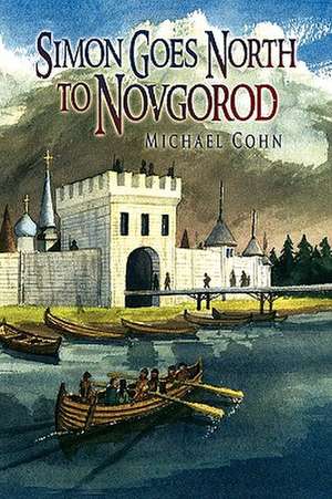 Simon Goes North to Novgorod de Michael Cohn