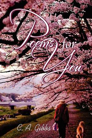 Poems for You de C. A. Gibbs