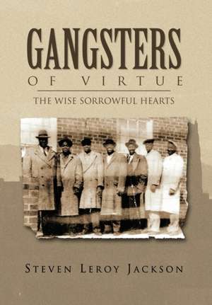 Gangsters of Virtue de Steven Leroy Jackson