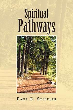 Spiritual Pathways de Paul E. Stiffler