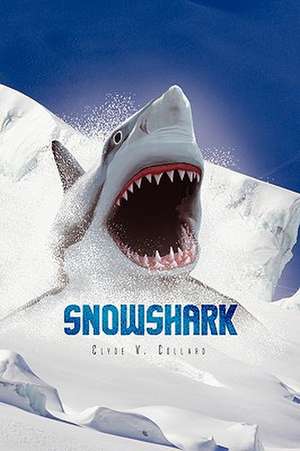 Snowshark de Clyde V. Collard