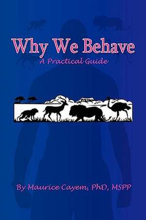 Why We Behave de Maurice Cayem