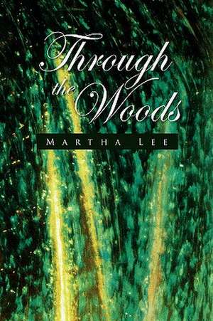 Through the Woods de Martha Lee