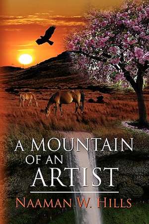 A Mountain of an Artist de Naaman W. Hills