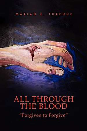 All Through the Blood de Marian E. Turenne