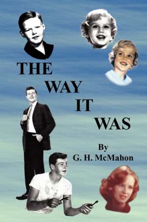 The Way It Was de G. H. McMahon