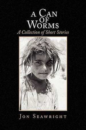 A Can of Worms de Jon Seawright