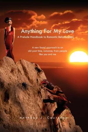 Anything for My Love de Anthony J. Courtney