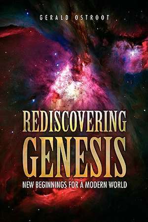 Rediscovering Genesis de Gerald Ostroot