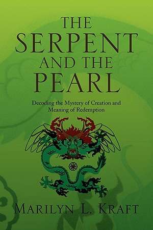 The Serpent and the Pearl de Marilyn L. Kraft