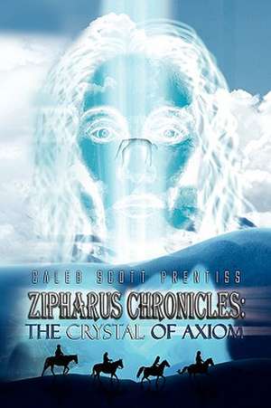 Zipharus Chronicles de Caleb Scott Prentiss
