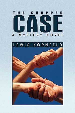 The Chopper Case de Lewis Kornfeld