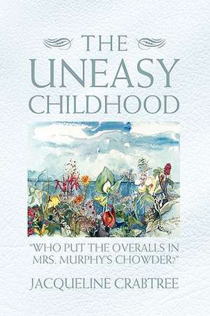 The Uneasy Childhood de Jacqueline Crabtree