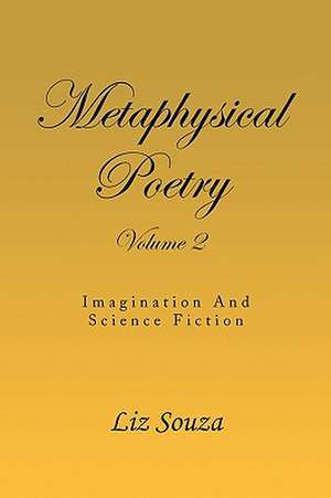 Metaphysical Poetry Volume 2 de Liz Souza