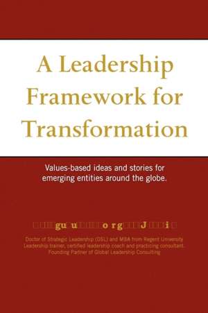 A Leadership Framework for Transformation de Jesus A. Sampedro Hidalgo