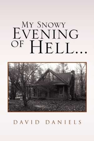 My Snowy Evening of Hell... de David Daniels