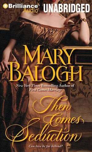 Then Comes Seduction de Mary Balogh