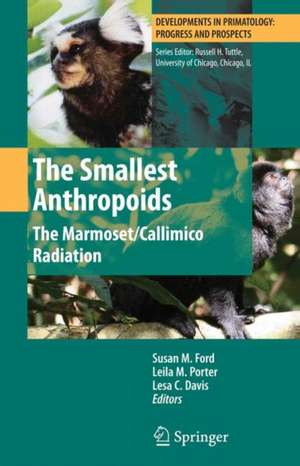The Smallest Anthropoids: The Marmoset/Callimico Radiation de Susan M. Ford