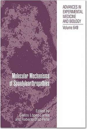 Molecular Mechanisms of Spondyloarthropathies de Carlos López-Larrea