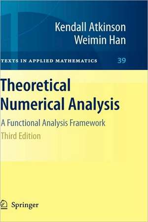 Theoretical Numerical Analysis: A Functional Analysis Framework de Kendall Atkinson