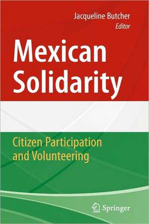 Mexican Solidarity: Citizen Participation and Volunteering de Jacqueline Butcher