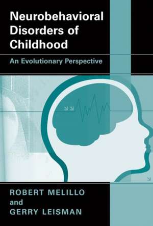 Neurobehavioral Disorders of Childhood: An Evolutionary Perspective de Robert Melillo