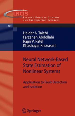 Neural Network-Based State Estimation of Nonlinear Systems: Application to Fault Detection and Isolation de Heidar A. Talebi