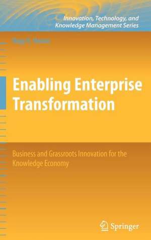 Enabling Enterprise Transformation: Business and Grassroots Innovation for the Knowledge Economy de Nagy K. Hanna