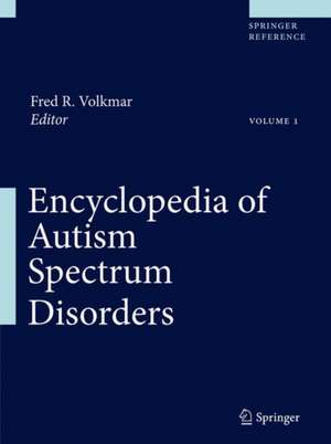 Encyclopedia of Autism Spectrum Disorders de Fred R. Volkmar