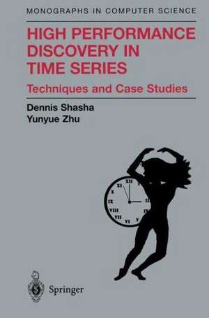 High Performance Discovery In Time Series: Techniques and Case Studies de New York University