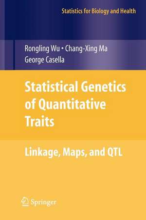 Statistical Genetics of Quantitative Traits: Linkage, Maps and QTL de Rongling Wu