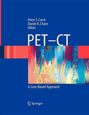 PET-CT: A Case Based Approach de Peter S. Conti