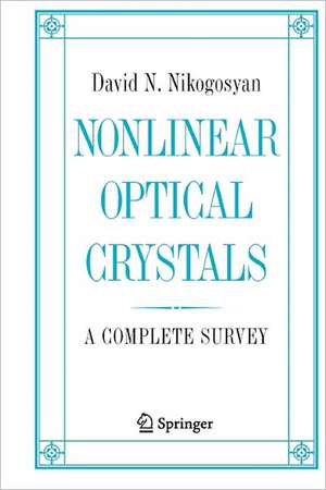 Nonlinear Optical Crystals: A Complete Survey de David N. Nikogosyan