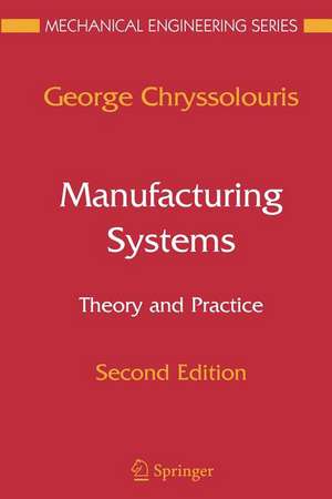 Manufacturing Systems: Theory and Practice de George Chryssolouris