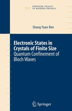 Electronic States in Crystals of Finite Size: Quantum confinement of Bloch waves de SHANGYUAN REN